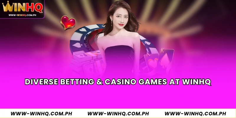 Diverse Betting & Casino Games at WinHQ