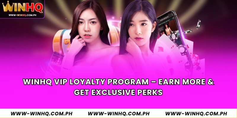 WinHQ VIP Loyalty Program